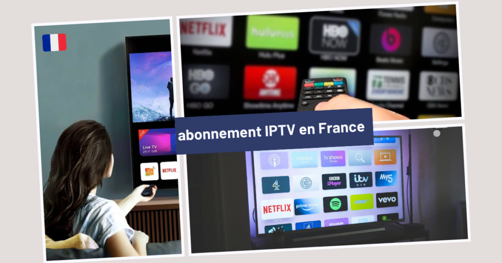 abonnement IPTV en France