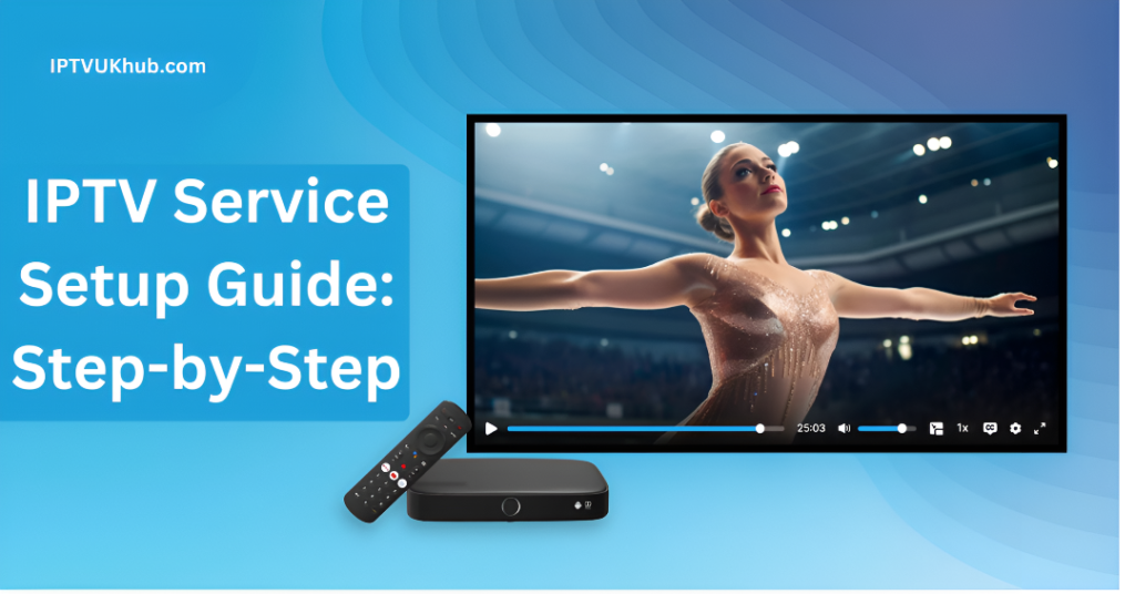 IPTV Service Setup Guide