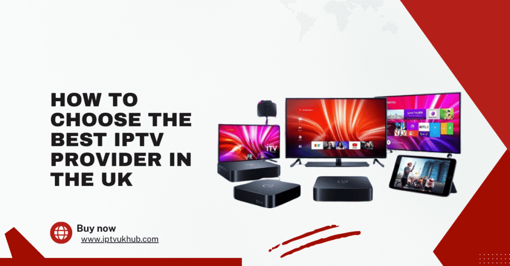 Best IPTV Provider in the UK