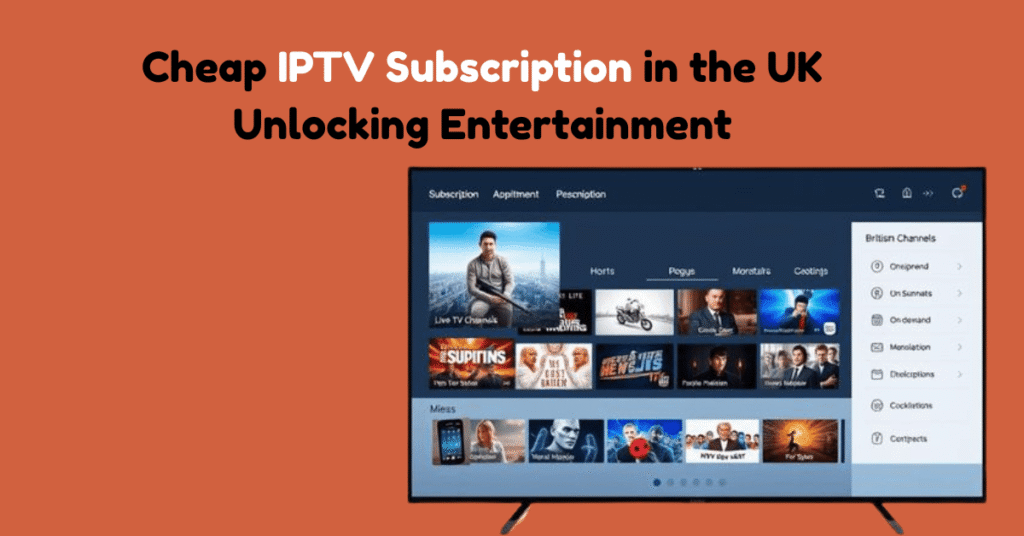 IPTV Subscription in the UK