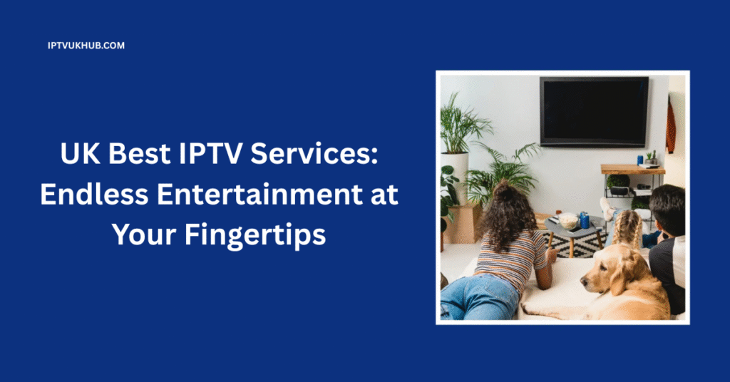 UK Best IPTV