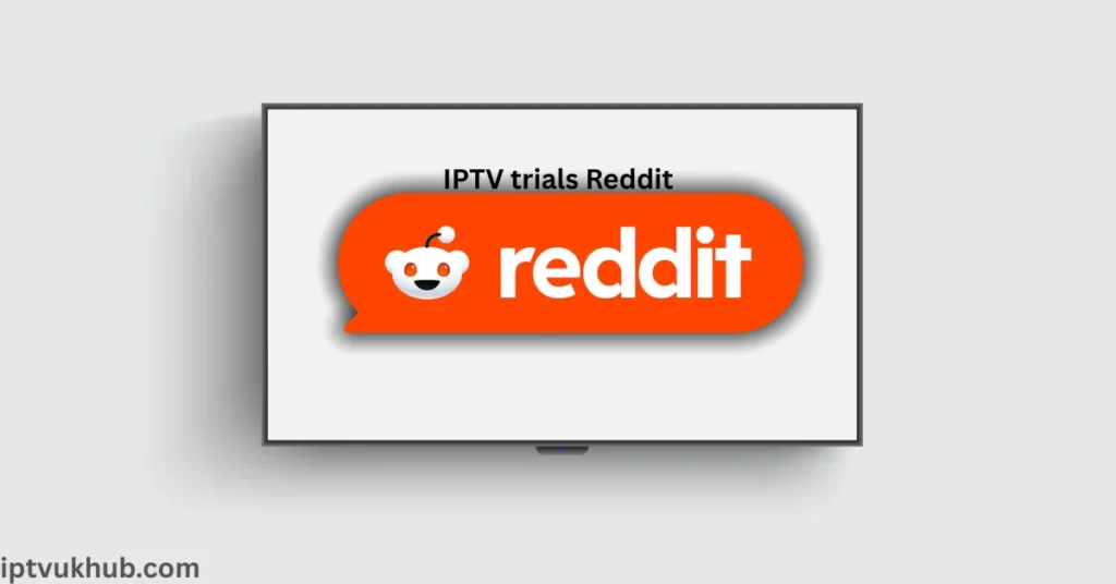 IPTV trials Reddit