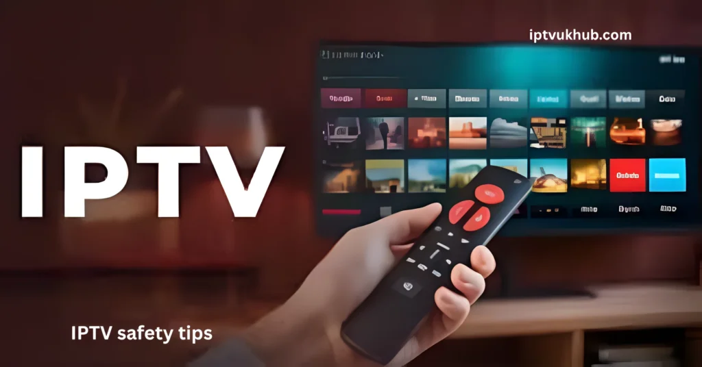 IPTV safety tips